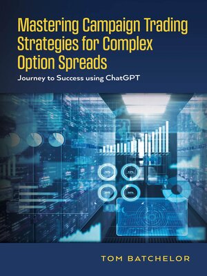 cover image of Mastering Campaign Trading Strategies for Complex Option Spreads